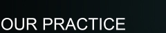 OUR PRACTICE